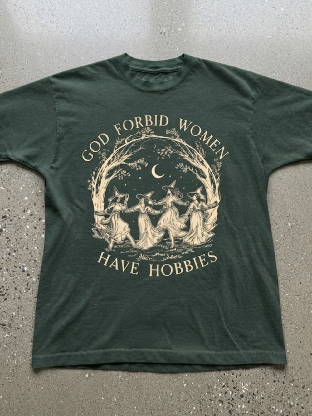 God Forbid Women Have Hobbies Witches Graphic Green Gildan T-shirt